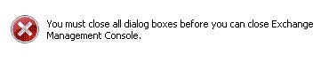 EMC cannot Close after Installing IE9 – You must close all dialog boxes before you can close Exchange Management Console