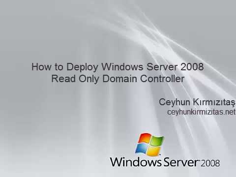 How to Deploy Windows Server 2008 Read Only Domain Controller (RODC)
